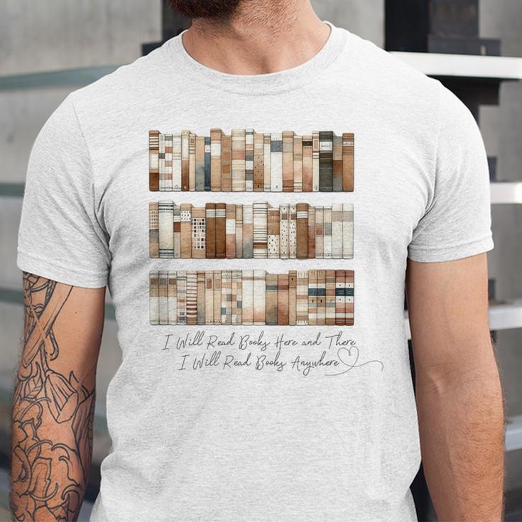 I Will Read Books Here And There I Will Read Books Anywhere Unisex Jersey T-Shirt