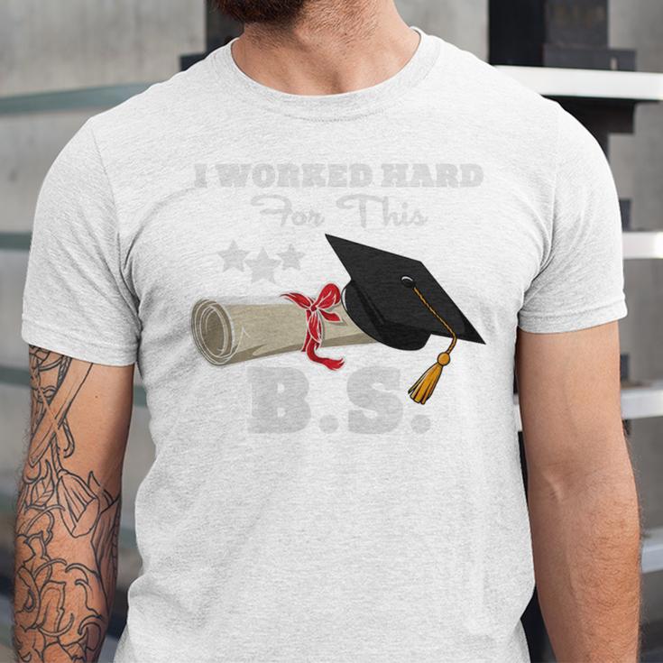 I Worked Hard For This BS Men Women Graduation Premium Tri-Blend Unisex Jersey T-Shirt