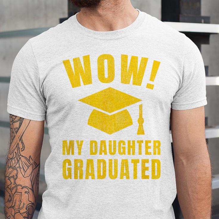 Wow Daughter Graduated Mom Dad Of A Senior Graduation Unisex Jersey T-Shirt