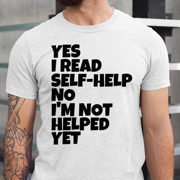 Yes I Read Self-Help No I’m Not Helped Yet Book Lover Unisex Jersey T-Shirt