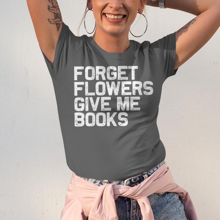 Book Lover Forget Flowers Give Me Books Unisex Jersey T-Shirt