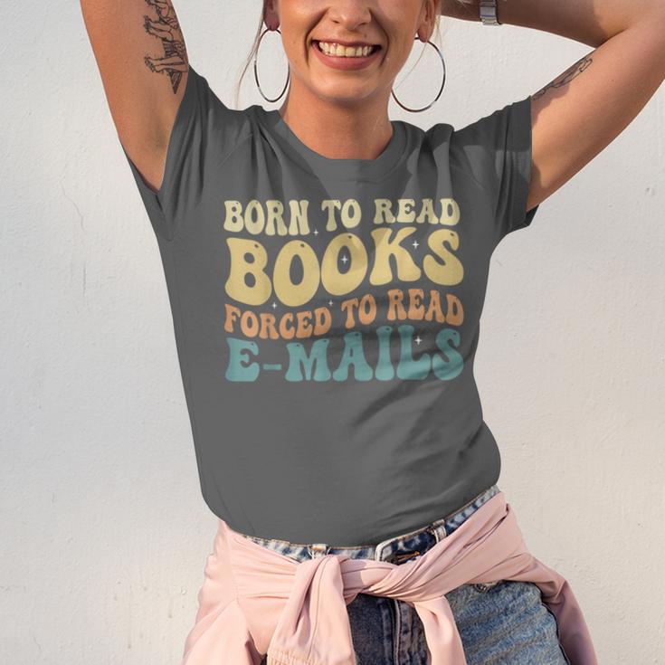 Born To Read Books Forced To Read Emails Reading Books Dad Unisex Jersey T-Shirt