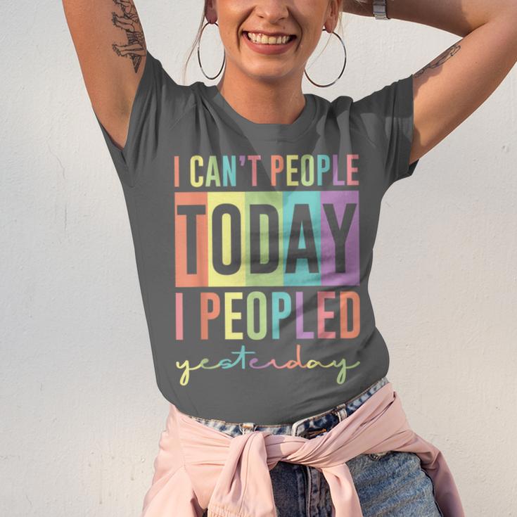 I Can't People Today I Peopled Yesterday Introvert Life Unisex Jersey T-Shirt I Can't People Today I Peopled Yesterday Introvert Life Unisex Jersey T-Shirt
