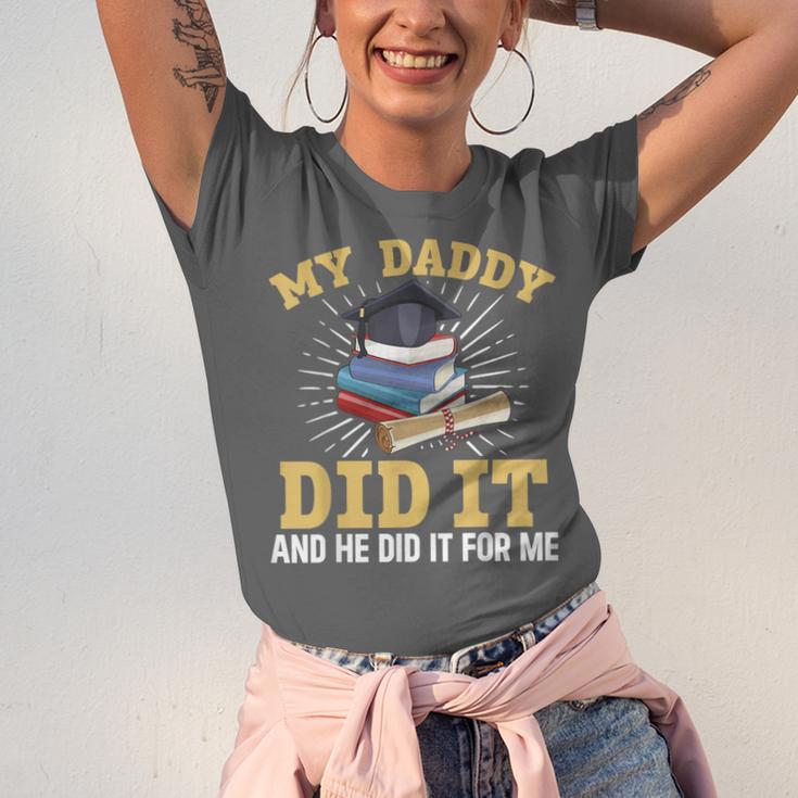 My Dad Did It Graduation My Dad Did It My Daddy Did It Unisex Jersey T-Shirt