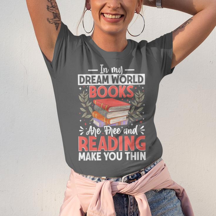 In My Dream World Books Are Free And Reading Make You Unisex Jersey T-Shirt