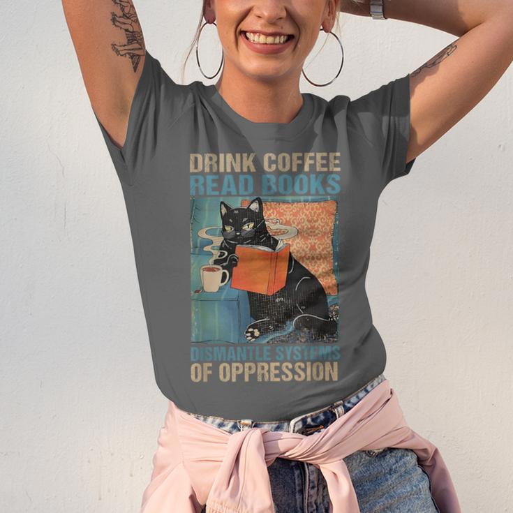 Drink Coffee Read Books Dismantle Systems Of Oppression Cat Unisex Jersey T-Shirt