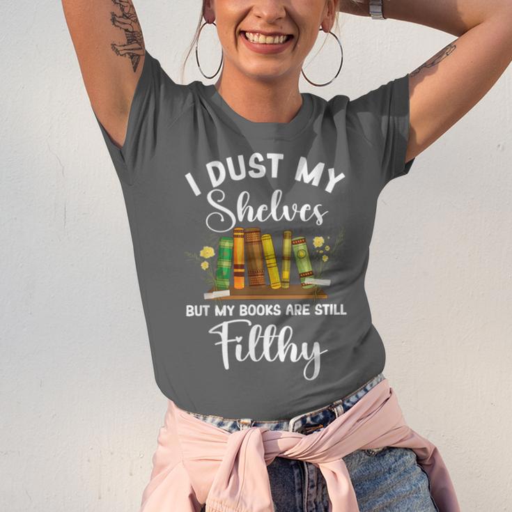 I Dust My Shelves But My Books Are Still Filthy Smut Book Unisex Jersey T-Shirt