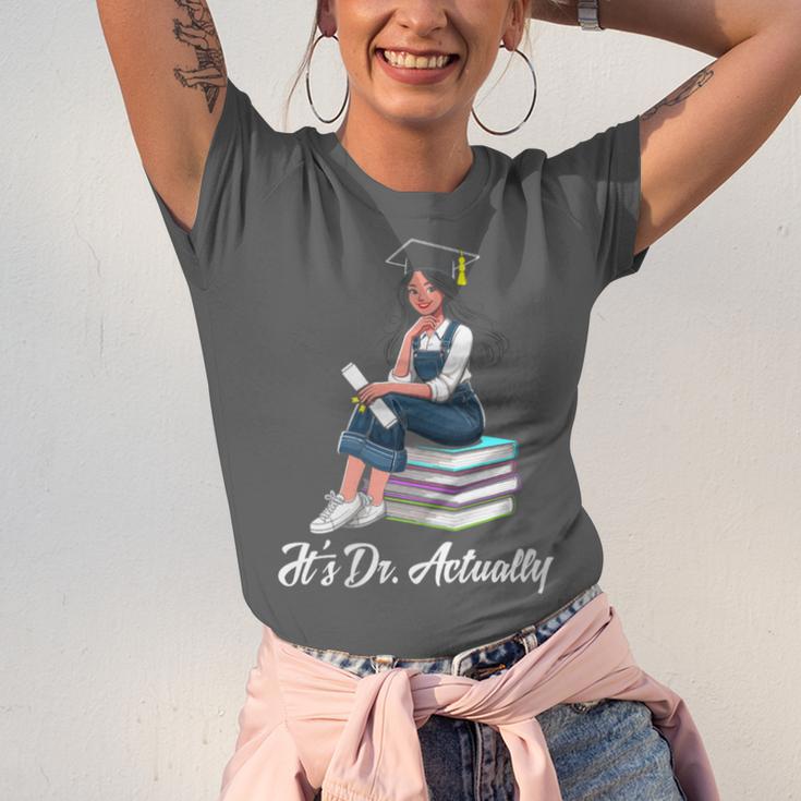 Its Dr Actually Doctorate PhD EdD Graduation Graduate Unisex Jersey T-Shirt