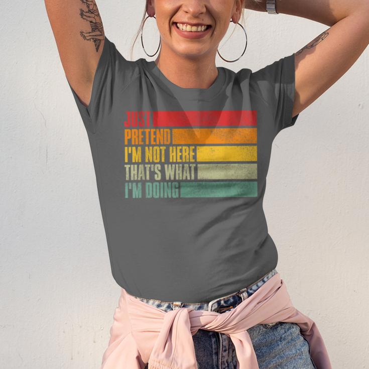 Just Pretend I Am Not Here Sarcastic Introvert Life Unisex Jersey T-Shirt Just Pretend I Am Not Here Sarcastic Introvert Life Unisex Jersey T-Shirt