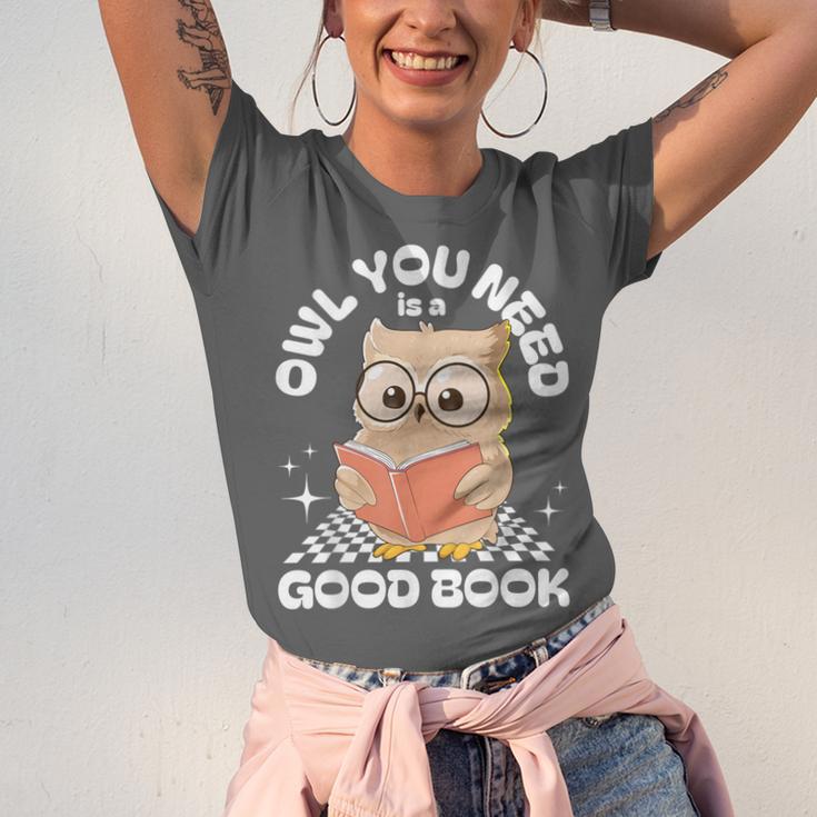 Owl You Need Is A Good Book Teacher Librarian Reading Unisex Jersey T-Shirt