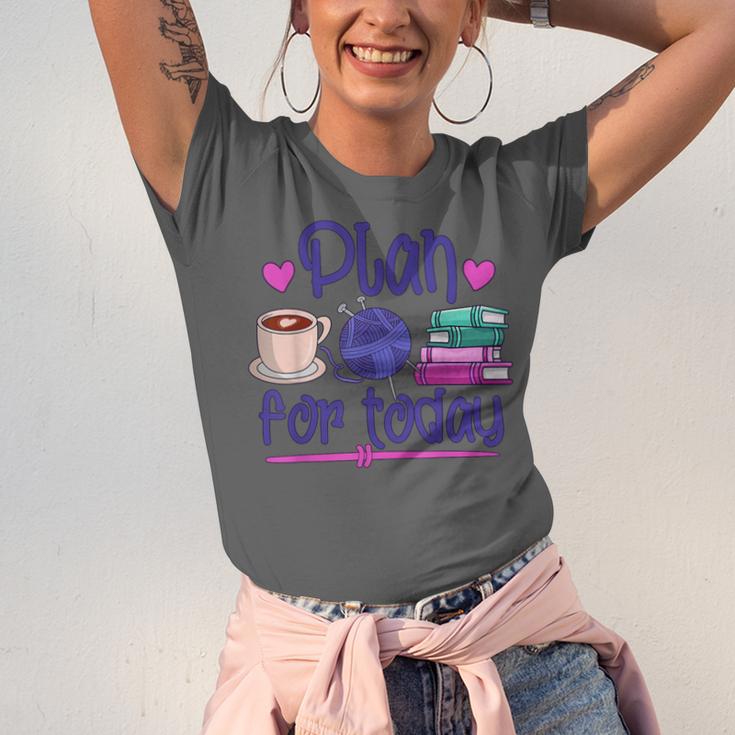 Plan For Today Coffee Yarn Books Sewing Knitter Knitting Unisex Jersey T-Shirt