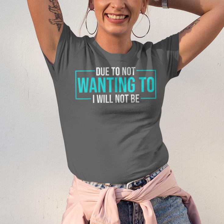 Reluctant Introvert Anti-Social Indifferent Due To Not Wanting To I Will Not Be Unisex Jersey T-Shirt