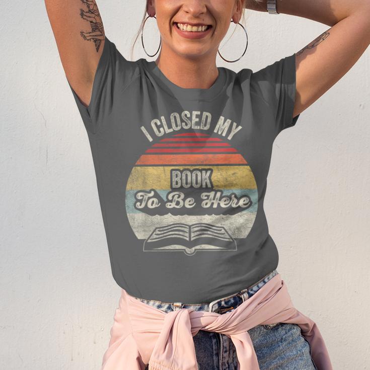 Retro Vintage I Closed My Book To Be Here Reading Teacher Unisex Jersey T-Shirt