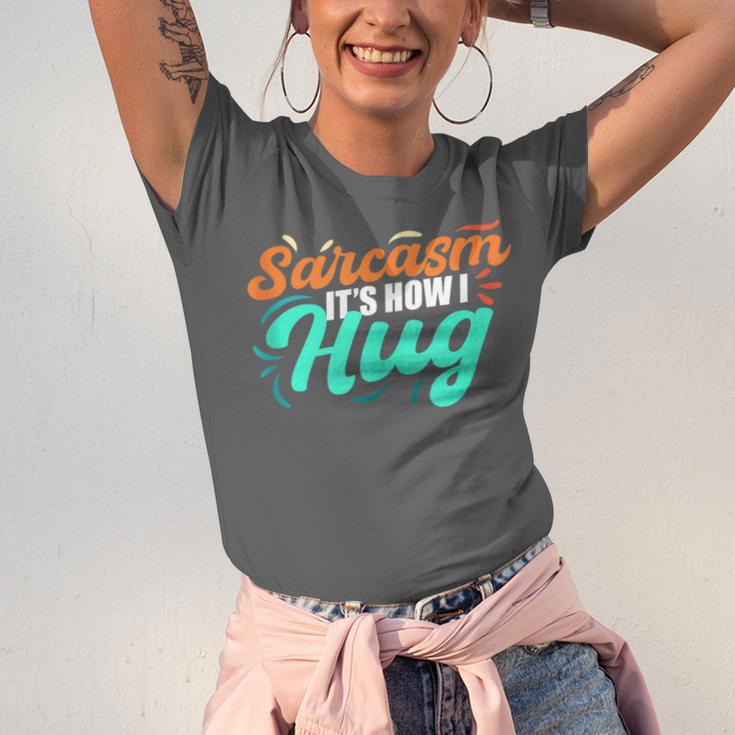 Sarcasm It's How I Hug Sarcastic Humor Introvert Unisex Jersey T-Shirt Sarcasm It's How I Hug Sarcastic Humor Introvert Unisex Jersey T-Shirt