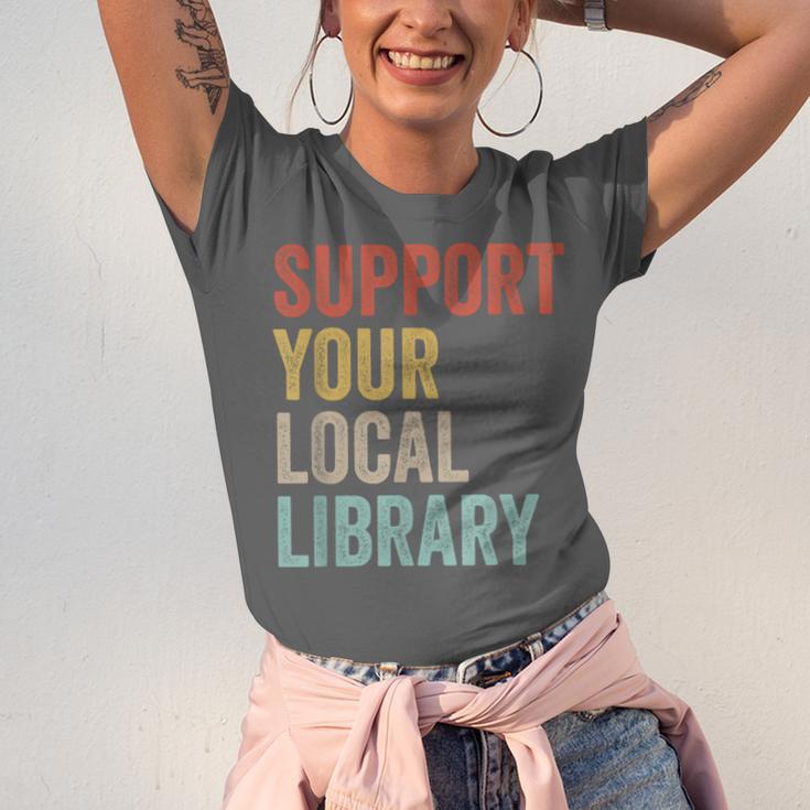 Support Your Local Library Books Bookaholic Teacher Bookworm Unisex Jersey T-Shirt