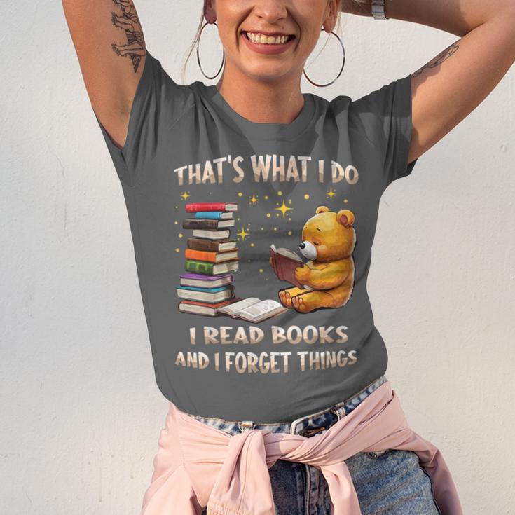 That's What I Do I Read Books And Forget Things Love Books Unisex Jersey T-Shirt
