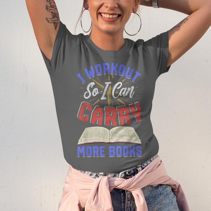 I Workout So I Can Carry More Books Exercise Books Lover Unisex Jersey T-Shirt