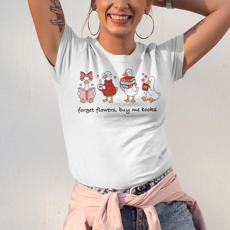Forget Flowers Buy Me Books Silly-Goose Book Reading Lover Unisex Jersey T-Shirt