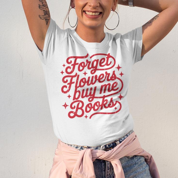 Forget Flowers Buy Me Books Unisex Jersey T-Shirt Forget Flowers Buy Me Books Unisex Jersey T-Shirt