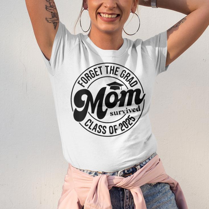 Forget The Grad Mom Survived Class Of 2025 Graduation 2025 Unisex Jersey T-Shirt