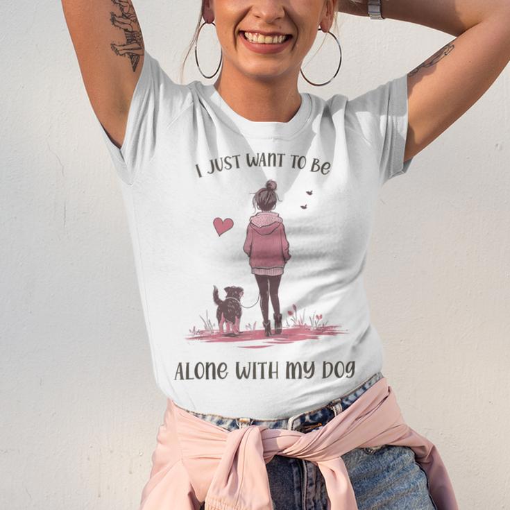 I Just Want To Be Alone With My Dog For Introvert Dog Mom Unisex Jersey T-Shirt I Just Want To Be Alone With My Dog For Introvert Dog Mom Unisex Jersey T-Shirt