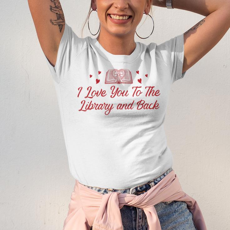 I Love You To The Library And Back Book Lover Quote Unisex Jersey T-Shirt
