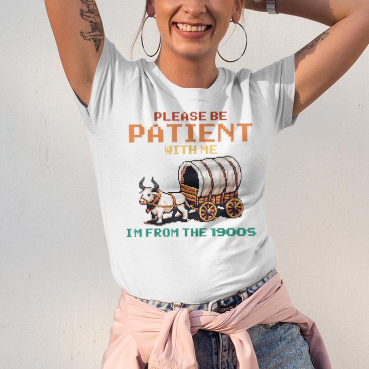 Please Be Patient With Me Cause I'm From The 1900s Unisex Jersey T-Shirt Please Be Patient With Me Cause I'm From The 1900s Unisex Jersey T-Shirt