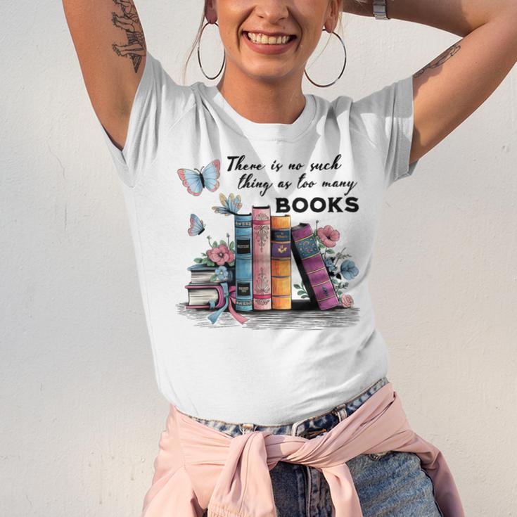 There Is No Such Thing As Too Many Books Reading Librarian Unisex Jersey T-Shirt