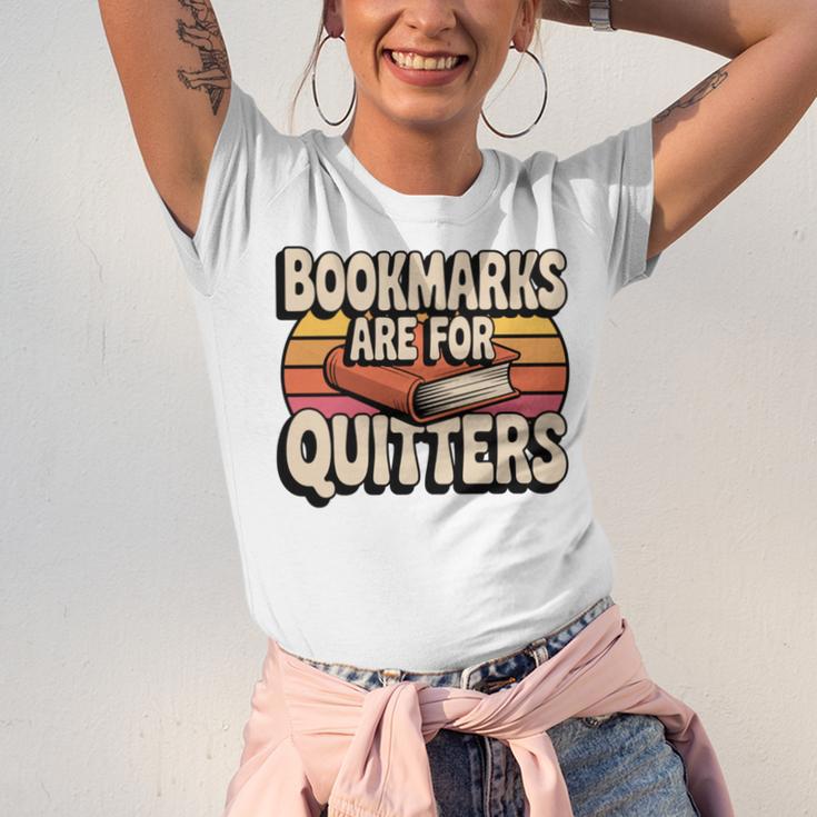 Reading Bookmarks Are For Quitters Reader Book Lovers Unisex Jersey T-Shirt