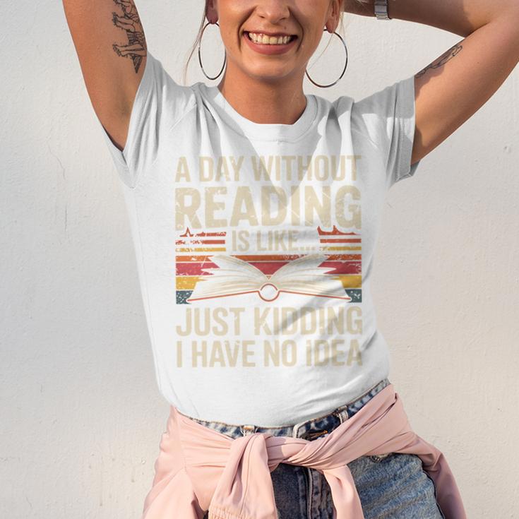 Retro A Day Without Reading Is Like Just Kidding Book Lover Unisex Jersey T-Shirt