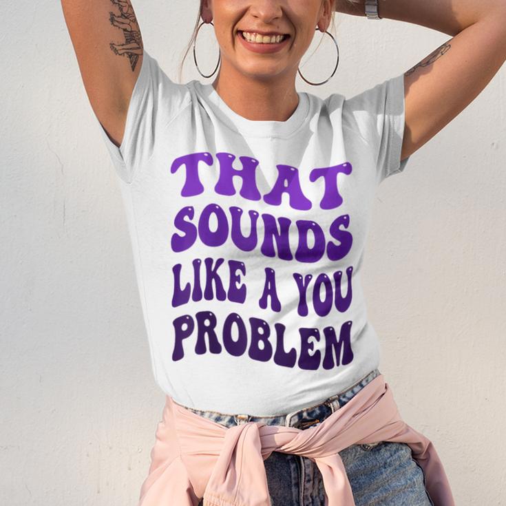That Sounds Like A You Problem Groovy Introvert Raglan Baseball Tee Unisex Jersey T-Shirt
