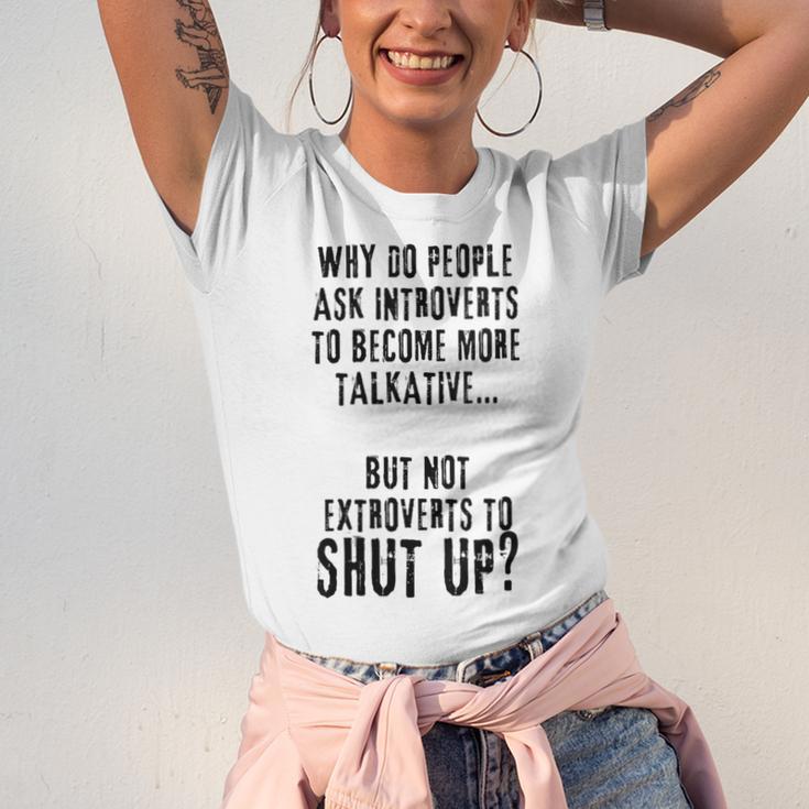 Why Do People Ask Introverts To Become More Talkative Unisex Jersey T-Shirt Why Do People Ask Introverts To Become More Talkative Unisex Jersey T-Shirt