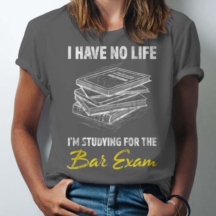 Bar Exam Law School Graduation I Have No Life Unisex Jersey T-Shirt