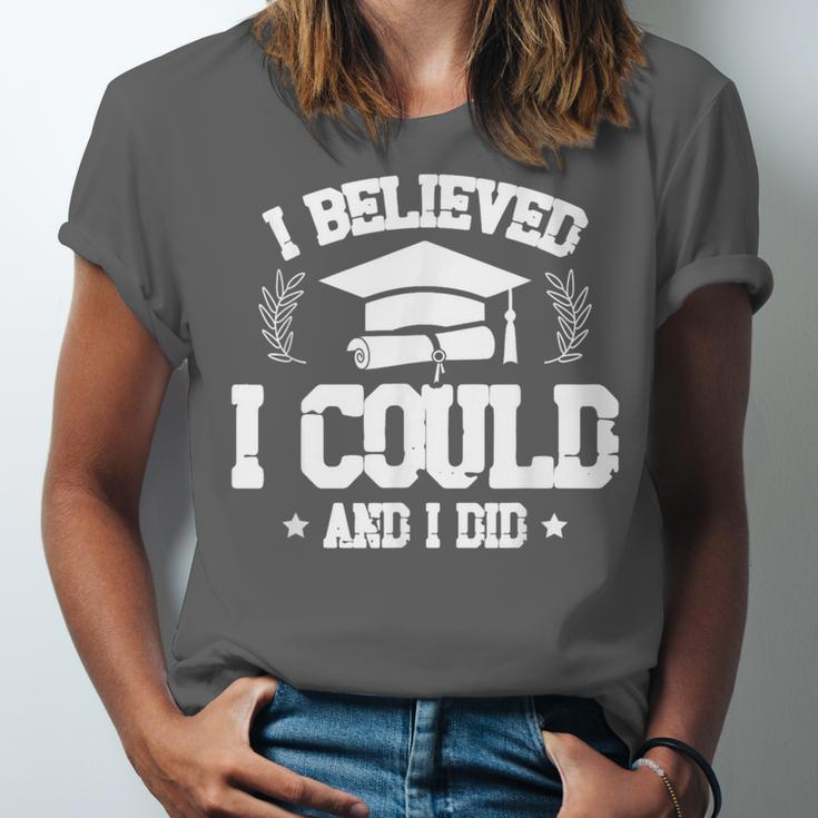 I Believed I Could And I Did Graduate Happy Graduation Day Unisex Jersey T-Shirt