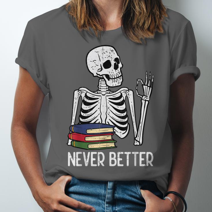 Never Better Skeleton Read Reading Book Librarian Men Women Unisex Jersey T-Shirt