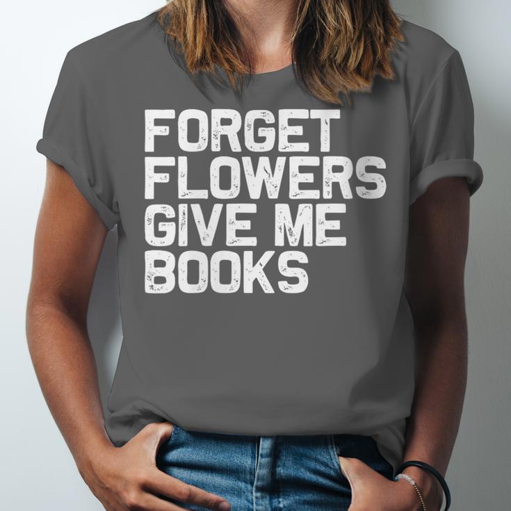 Book Lover Forget Flowers Give Me Books Unisex Jersey T-Shirt