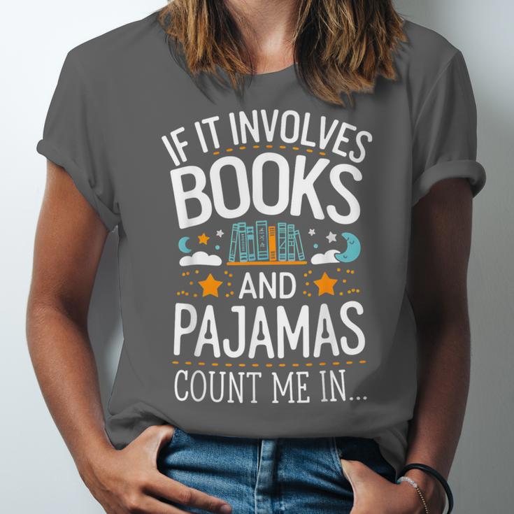 Book Lovers If It Involves Books And Pajamas Count Me In Unisex Jersey T-Shirt Book Lovers If It Involves Books And Pajamas Count Me In Unisex Jersey T-Shirt