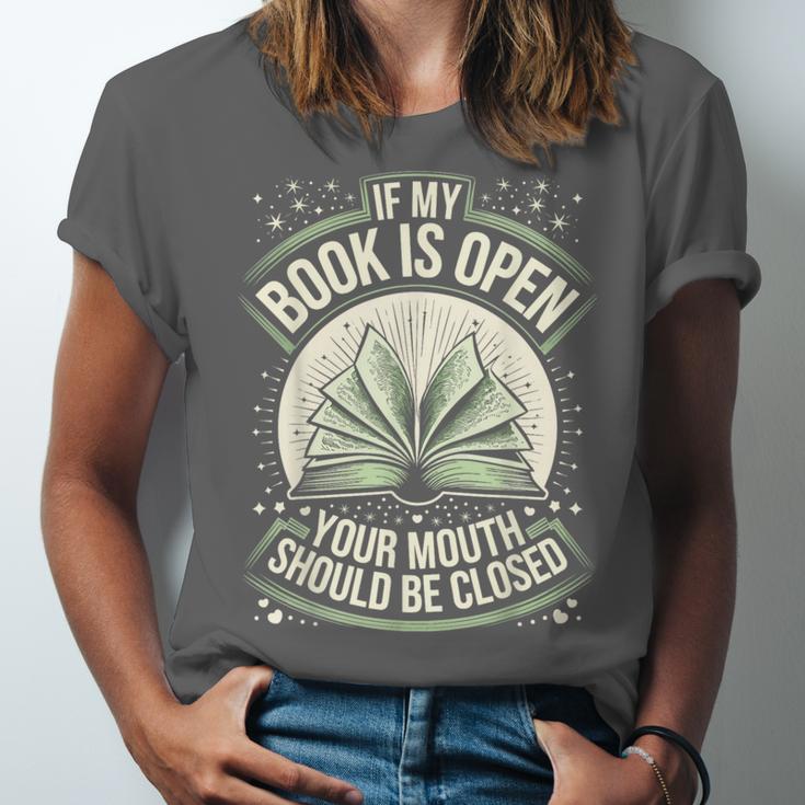 If My Book Is Open Your Mouth Should Be Closed Unisex Jersey T-Shirt If My Book Is Open Your Mouth Should Be Closed Unisex Jersey T-Shirt