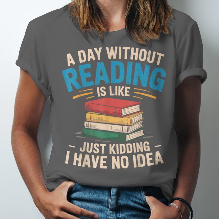 Bookworm A Day Without Reading Is Like Cute Reading Books Unisex Jersey T-Shirt