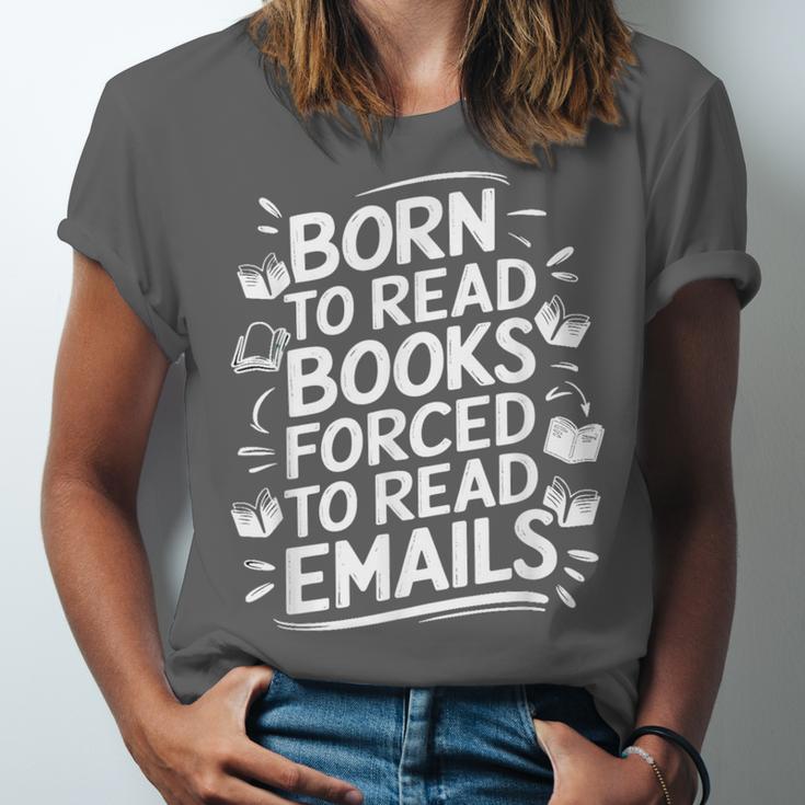 Born To Read Books Forced To Read Emails Bookish Unisex Jersey T-Shirt Born To Read Books Forced To Read Emails Bookish Unisex Jersey T-Shirt