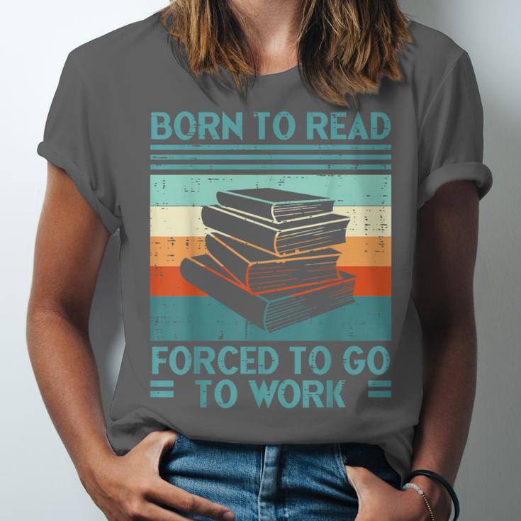 Born To Read Go Work Book Reading Librarian Men Women Unisex Jersey T-Shirt Born To Read Go Work Book Reading Librarian Men Women Unisex Jersey T-Shirt