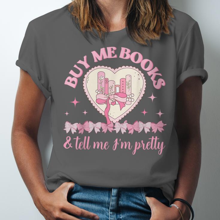 Buy Me Books And Tell Me I'm Pretty Coquette Book Lover Unisex Jersey T-Shirt Buy Me Books And Tell Me I'm Pretty Coquette Book Lover Unisex Jersey T-Shirt