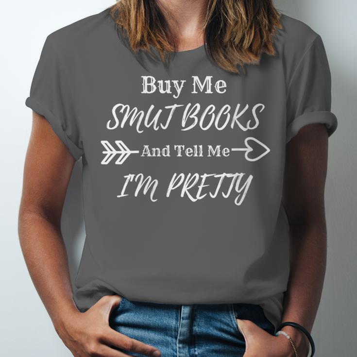 BUY ME SMUT BOOKS AND TELL ME I'M PRETTY Unisex Jersey T-Shirt