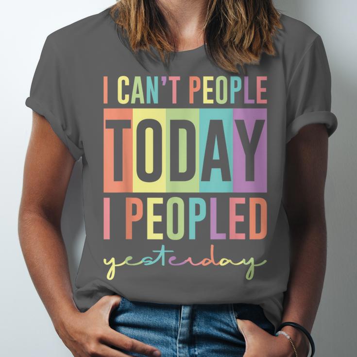 I Can't People Today I Peopled Yesterday Introvert Life Unisex Jersey T-Shirt I Can't People Today I Peopled Yesterday Introvert Life Unisex Jersey T-Shirt
