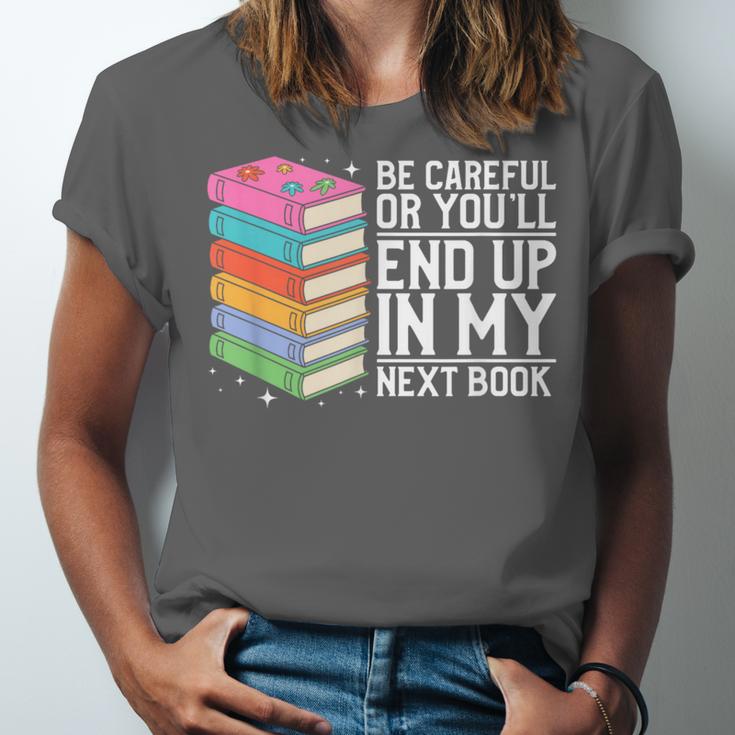 Be Careful Or You'Ll End Up In My Next Book Unisex Jersey T-Shirt