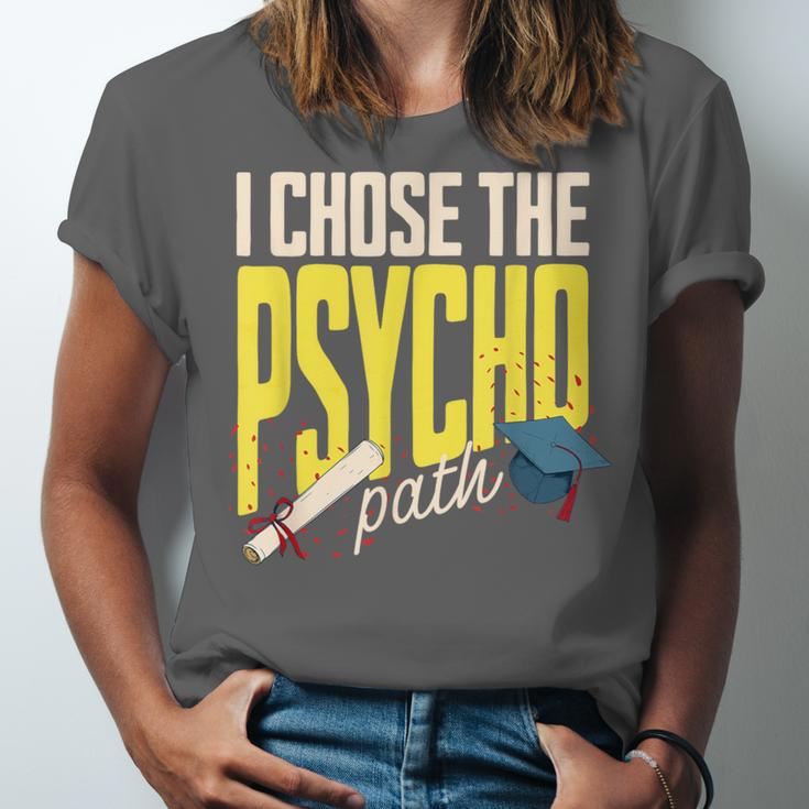 I Chose The Psycho Path Psychology Major Graduation Unisex Jersey T-Shirt