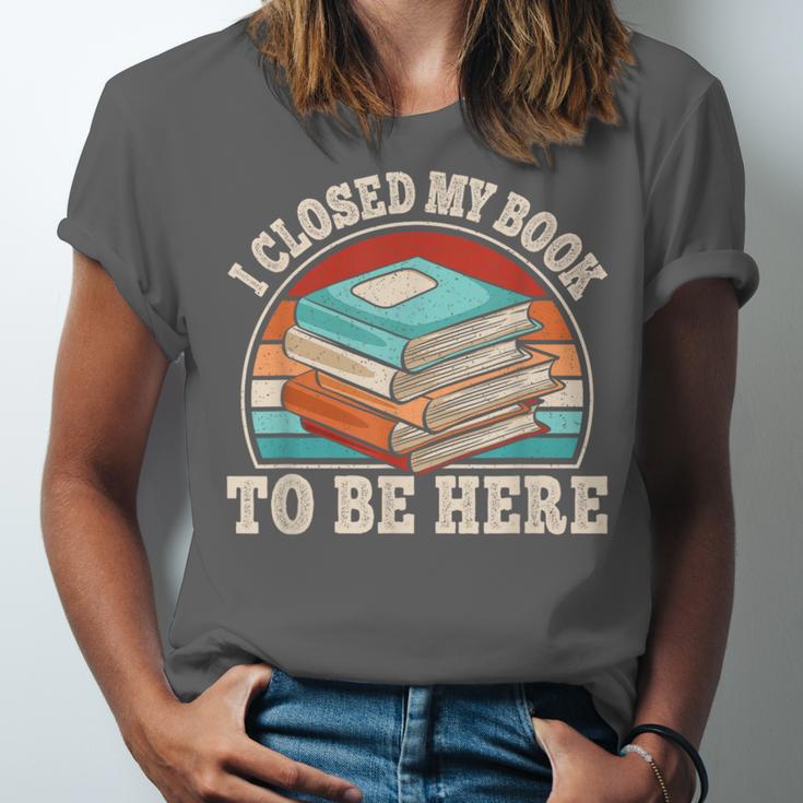 I Closed My Book To Be Here Reading Retro Bookworm Men Women Unisex Jersey T-Shirt I Closed My Book To Be Here Reading Retro Bookworm Men Women Unisex Jersey T-Shirt