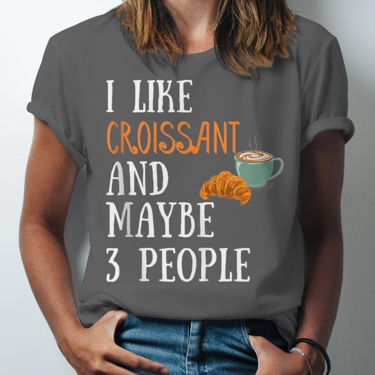 I Like Croissant And Maybe 3 People Baking Introvert Foodie Unisex Jersey T-Shirt I Like Croissant And Maybe 3 People Baking Introvert Foodie Unisex Jersey T-Shirt