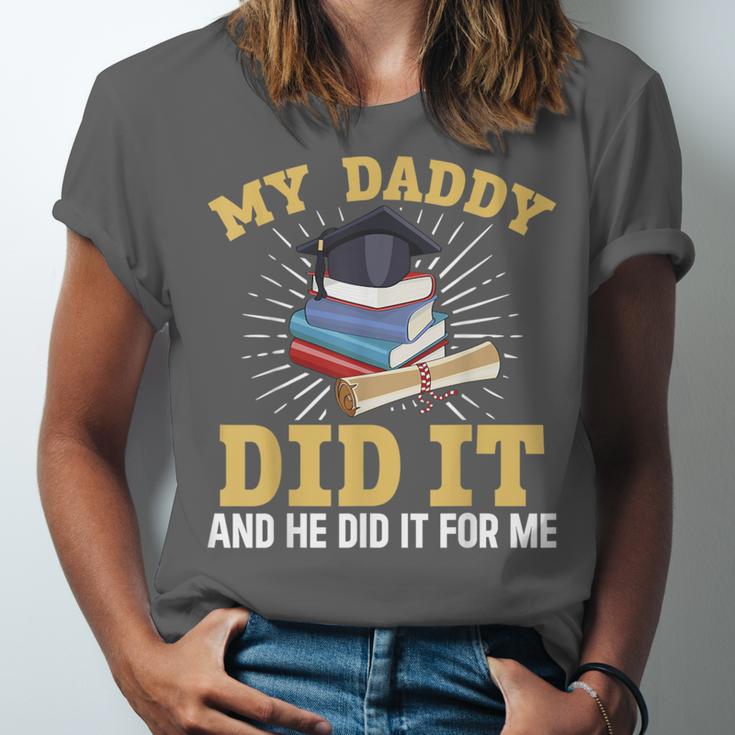 My Dad Did It Graduation My Dad Did It My Daddy Did It Unisex Jersey T-Shirt