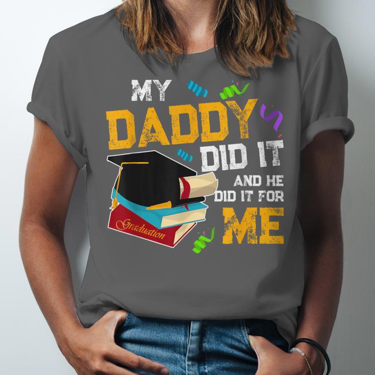 My Daddy Did It And He Did It For Me Graduate Graduation Unisex Jersey T-Shirt